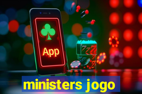 ministers jogo